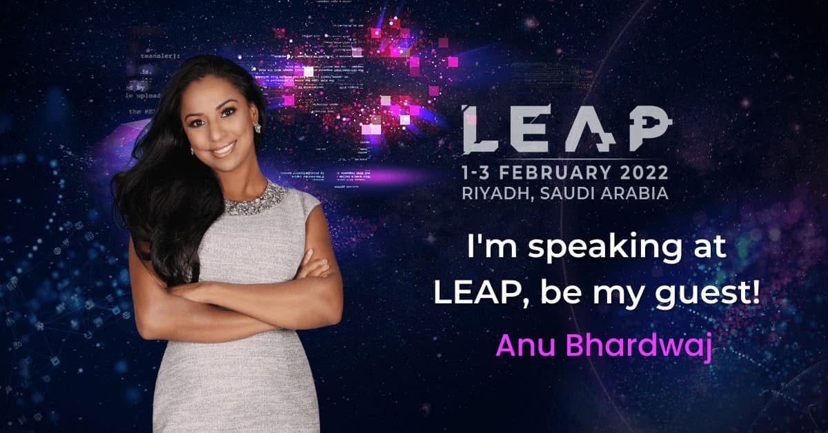 Anu Bhardwaj — Official LEAP Summit Speaker Card: "I'm speaking at LEAP, be my guest!" · LEAP Summit, 1–3 February 2022, Riyadh, Saudi Arabia