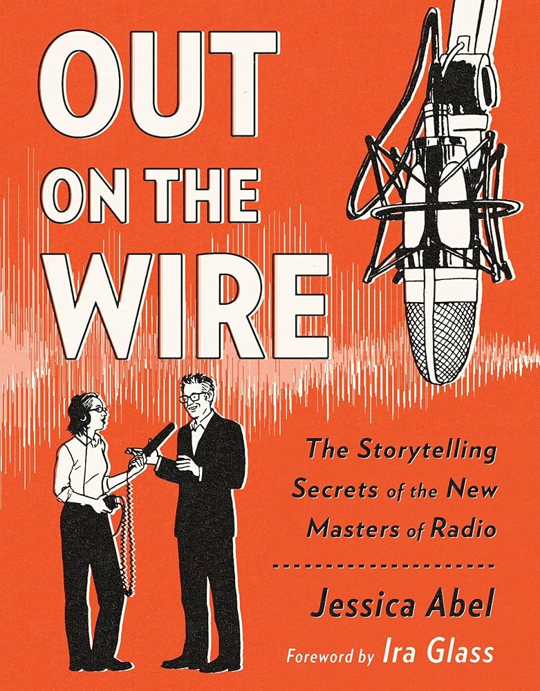 Out on the Wire: The Storytelling Secrets of the New Masters of Radio — SHEQONOMI luxury book cover