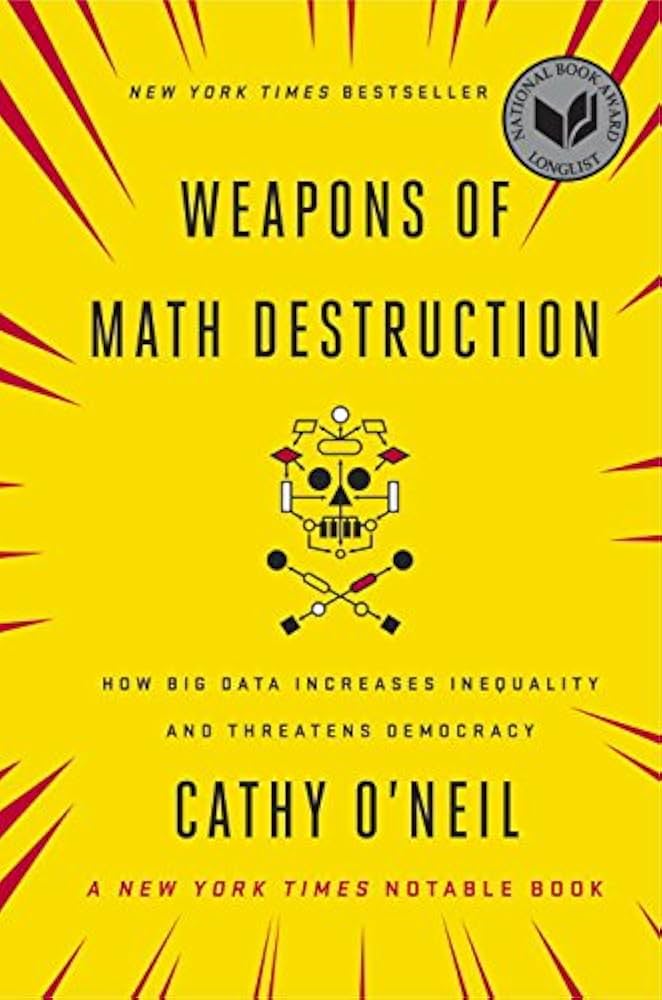 Weapons of Math Destruction: How Big Data Increases Inequality